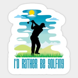 I'd Rather Be Golfing (Male Figure) Sticker